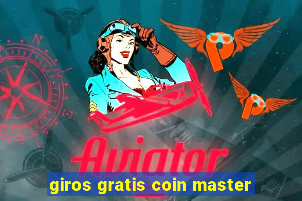 giros gratis coin master